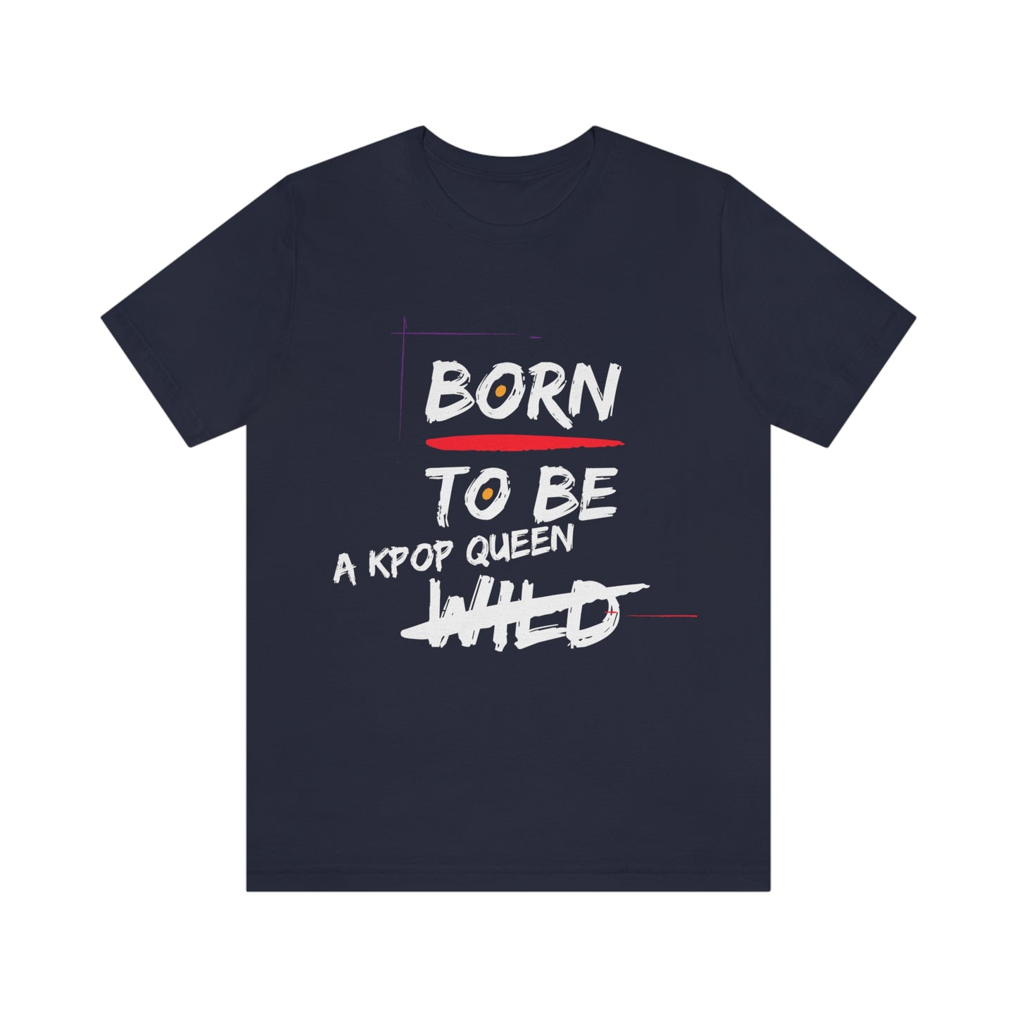 Born to Be Kpop Queen Shirt