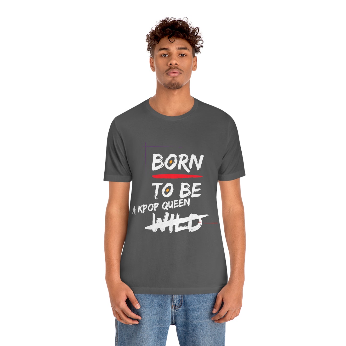 Born to Be Kpop Queen Shirt