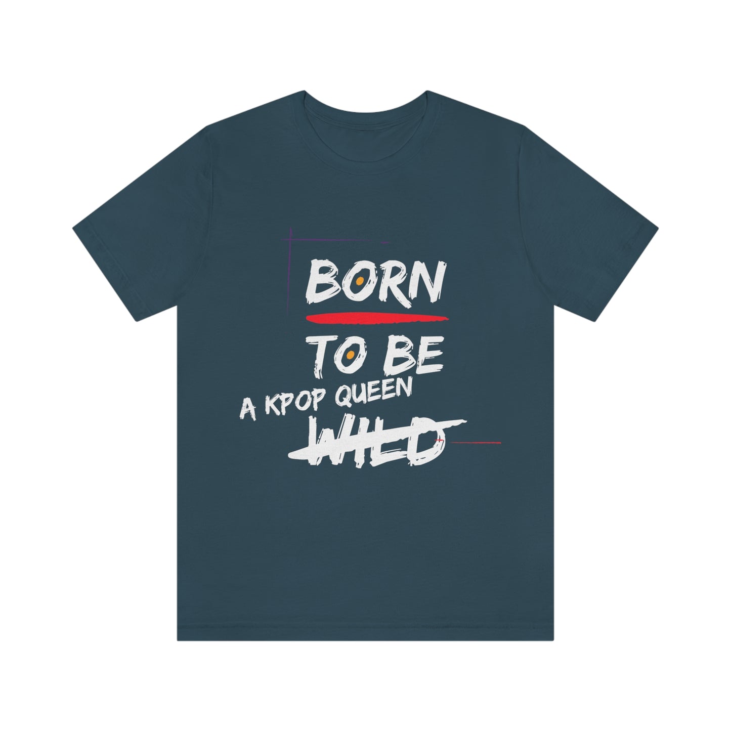 Born to Be Kpop Queen Shirt