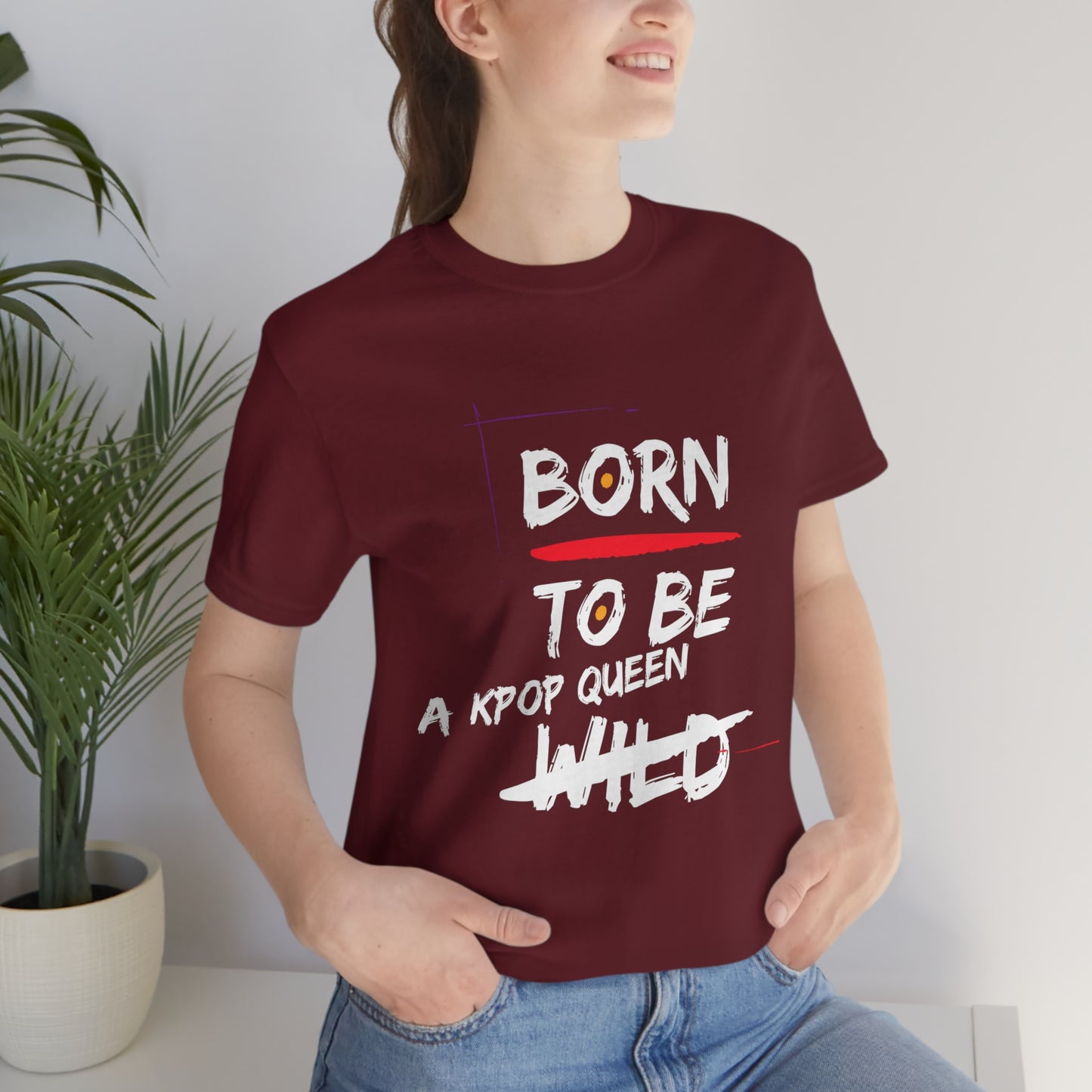 Born to Be Kpop Queen Shirt