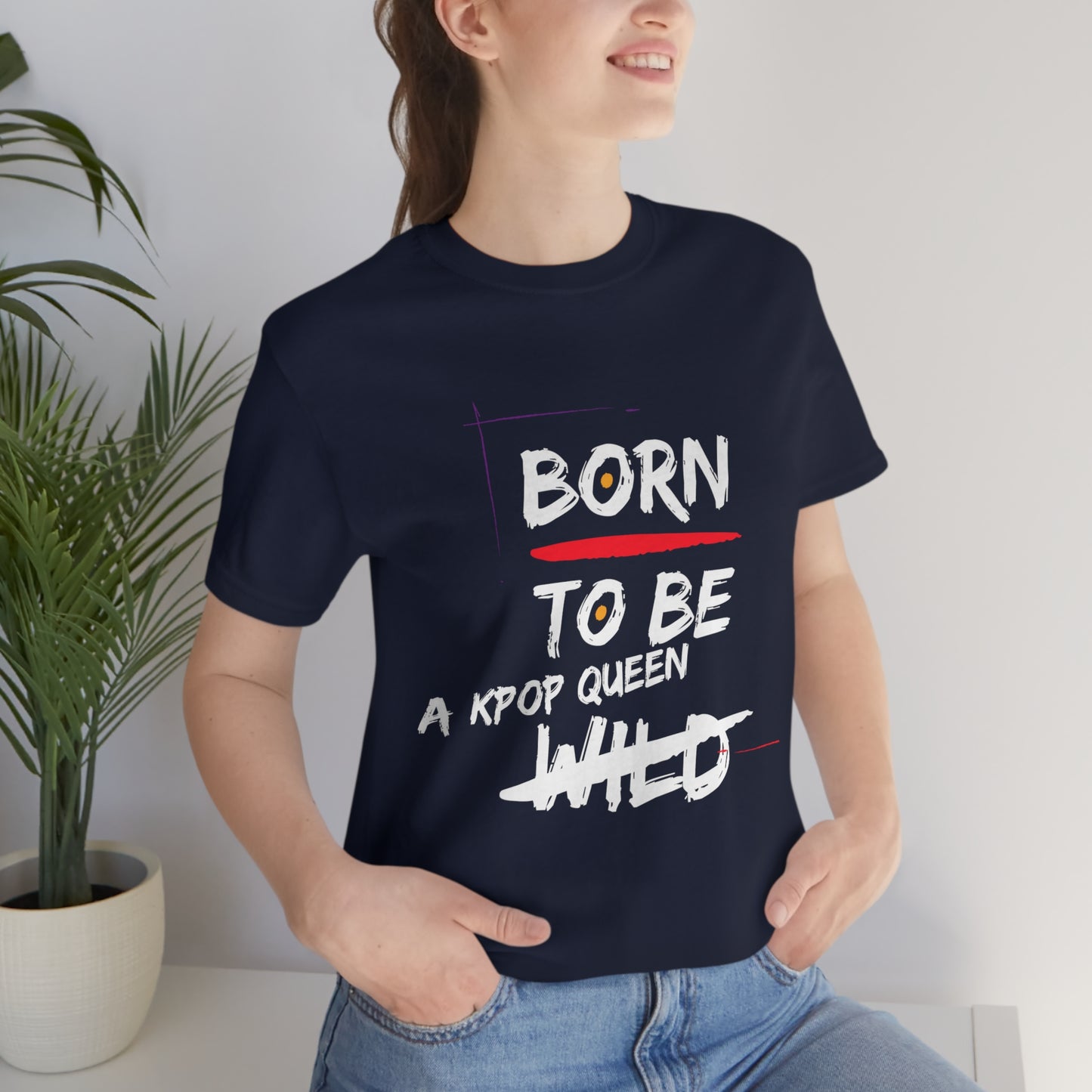 Born to Be Kpop Queen Shirt